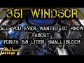 351 Windsor – What You Need to Know About the Ford 351w Small Block [5.8 Liter]