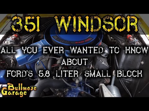 351 Windsor – What You Need to Know About the Ford 351w Small Block [5.8 Liter]