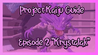 Project Kaiju Guide: Ep 2 