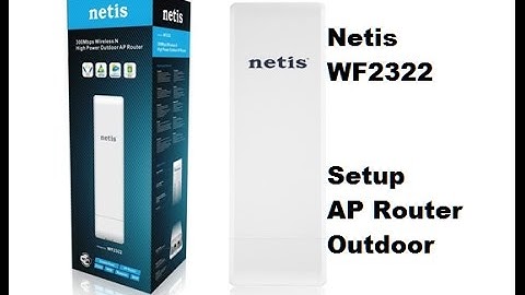 Netis WF2322 Setup Outdoor AP Router Easy Step by Step