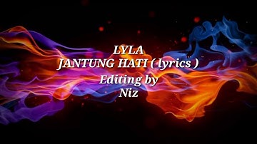 LYLA || Jantung Hati ( lyrics )
