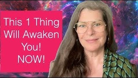 This 1 Thing Will Awaken You! NOW! - Practical Non-Duality