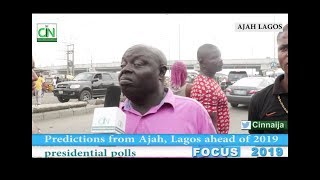 PEOPLE OF AJAH IN LAGOS STATE PREDICT WINNER OF 2019 PRESIDENTIAL ELECTION