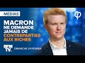 MACRON NE DEMANDE JAMAIS DE CONTREPARTIES AUX RICHES | Adrien Quatennens