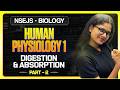 Human Physiology | Digestion & Absorption - Part 2 | NSEJS 2026