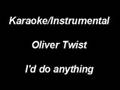 Karaoke Instrumental - Oliver Twist - I'd do anything