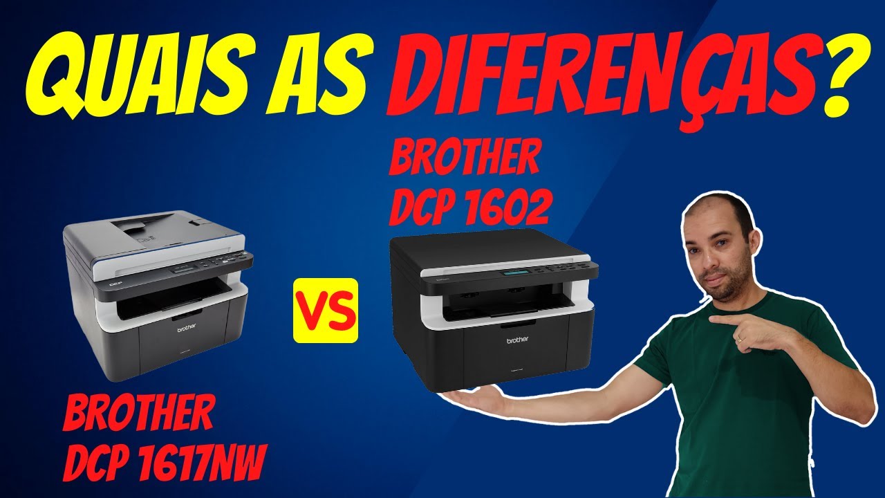 IMPRESSORAS BROTHER Laser DCP 1617 e DCP 1602: Quais DIFERENÇAS? - YouTube