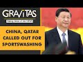 Gravitas: China, Qatar fail in their sportswashing campaign