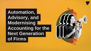 Automation, advisory, and modernising accounting for the next generation of firms