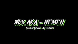 NEMEN - NDX AKA HipHop Dangdut Version ( Slowed   Lyric Video)
