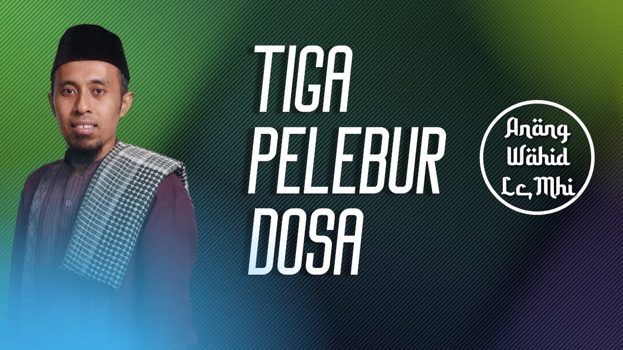 3 PELEBUR DOSA- UST.ANANG WAHID C Lc M.H.I - MASJID MUJAHIDIN NGLETIH KANDAT KEDIRI
