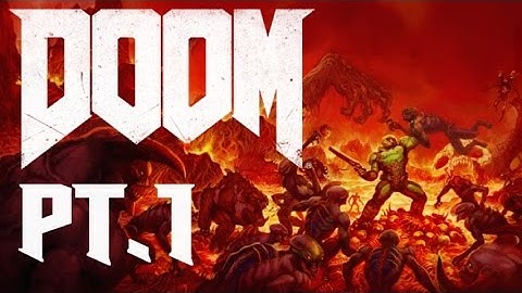 Welcome To Hell! - DOOM Walkthrough/Gameplay Ep.1