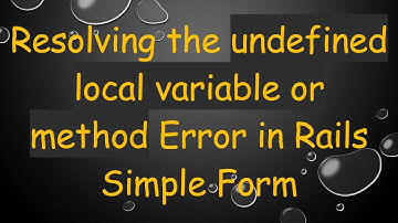 Resolving the undefined local variable or method Error in Rails Simple Form
