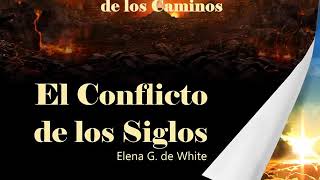 El conflicto de los siglos / Cap 7 / En la encrucijada de los caminos / audiolibro Elena G White