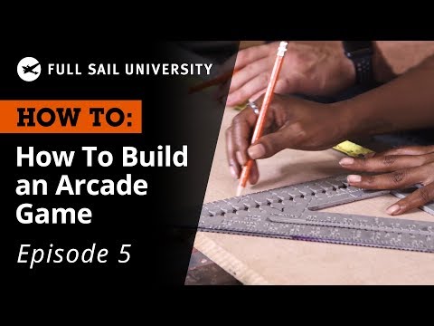 How To: Build an Arcade Game – Building a DIY Arcade Cabinet | Full Sail University