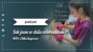 PODCAST č. 79 | Jak jsem se stala veterinářem | MVDr. Eliška Singerová