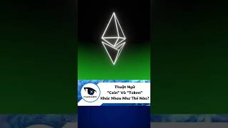 Thuật Ngữ “Coin” Và “Token” Khác Nhau Như Thế Nào?