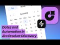 Dates Automation And Jira Product Discovery