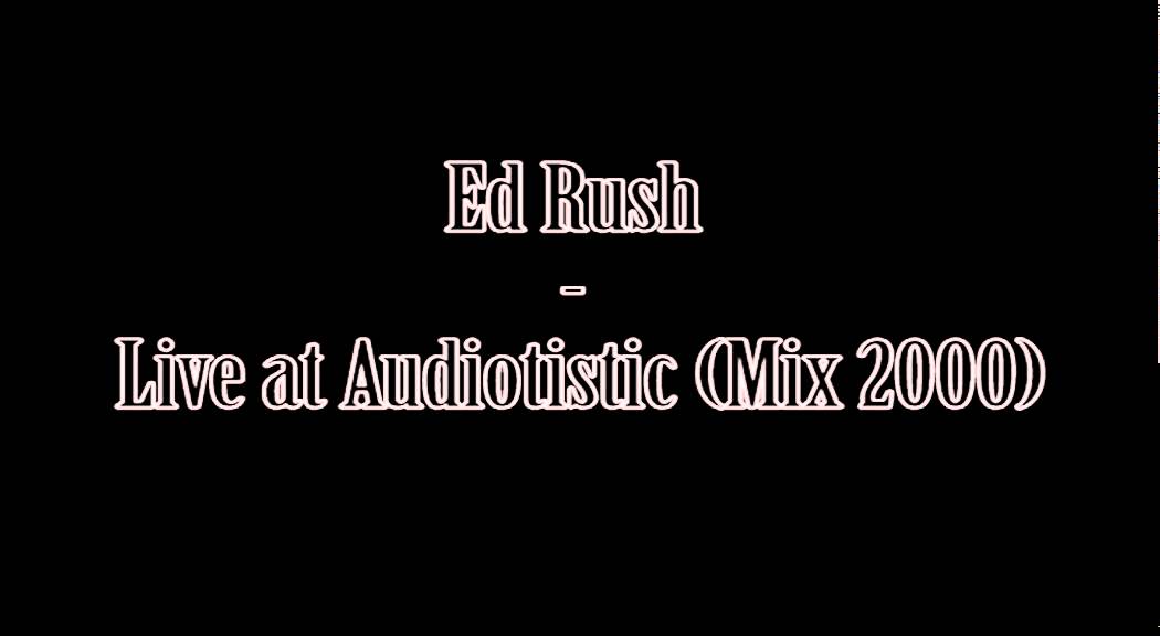 Ed Rush - Live at Audiotistic (Mix 2000) full upload