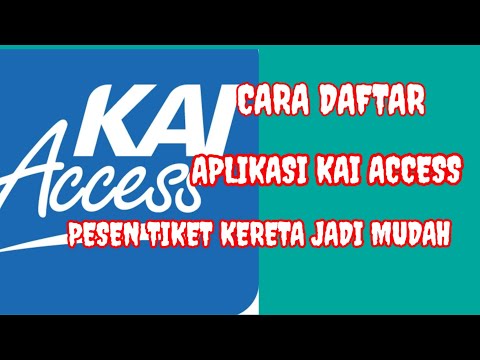 CARA DAFTAR APLIKASI KAI ACCESS TERBARU 2021