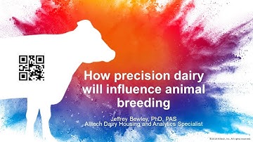 How Precision Dairy Will Influence Animal Breeding - Jeffrey Bewley, Alltech