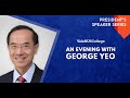 President’s Speaker Series: An Evening with George Yeo
