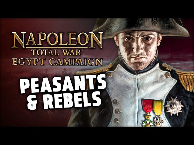 [3] LINE INFANTRY VS PEASANTS | Napoleon: Total War - Egypt Campaign