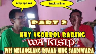 NGOBROL BARENG WA KISIP PART 2