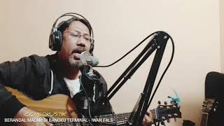 Download Lagu Berandal malam di bangku terminal - Iwan Fals - #Coverkustik #moresharemusic