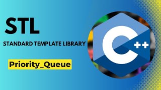 C++ STL #05 - PriorityQueue with Examples