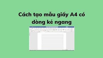 Cách tạo mẫu giấy A4 có dòng kẻ ngang