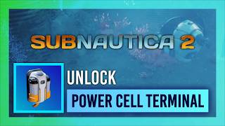 Power Cell Terminal | How to Unlock | Subnautica 2 Guide