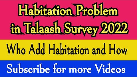 Who add Habitation and How  in Talaash Survey Portal watch video in description