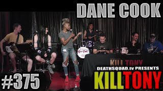 KILL TONY #375 - DANE COOK