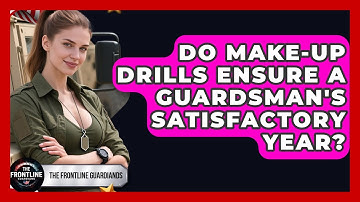 Do Make-up Drills Ensure A Guardsman