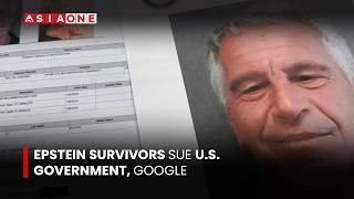 Epstein Survivors Sue US Government and Google Over DOJ Document Leak | Asia One News