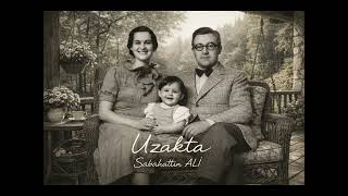 Uzakta Sabahattin ALİ #müzik #music #anadolutürküleri #türküler #hüzünlütürküler