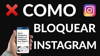 Cómo Bloquear a Alguien en Instagram Muy Rápido