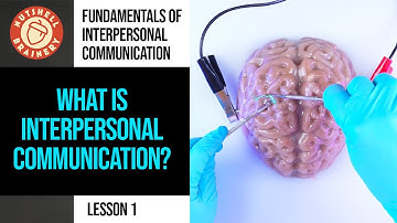 What Is Interpersonal Communication? Lesson 1
