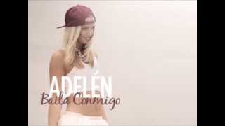 Смотреть клип Adelén - Baila Conmigo