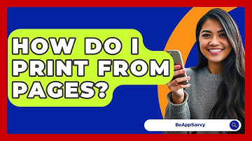 How Do I Print From Pages? - Be App Savvy