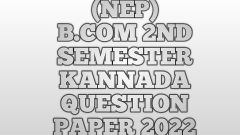 (NEP)B.Com2nd semester Kannada question paper(BCU) October 2022