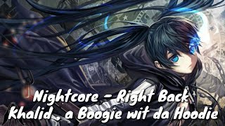 Nightcore - Right Back (Lyrics) Khalid ft.a Boogie wit da Hoodie