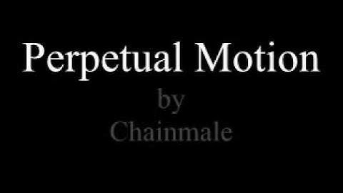 Chainmale - Perpetual Motion