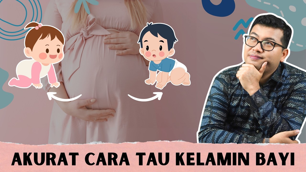 CARA AKURAT MENGETAHUI JENIS KELAMIN BAYI - DOKTER SADDAM ISMAIL