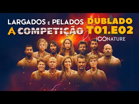 EP.02 DUBLADO: A COMPETIÇÃO (INÉDITO) LARGADOS E PELADOS