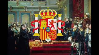 Marcha Real - Anthem of the Kingdom of Spain/Bourbon Restoration (1874-1931)