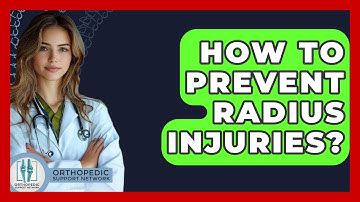 How To Prevent Radius Injuries? - Orthopedic Support Network