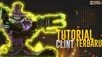 Tutorial Cara Pakai Clint Terbaru - Mobile Legends Bang Bang