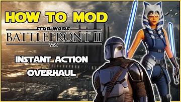 HOW TO MOD STAR WARS BATTLEFRONT 2 IN 2021 - Instant Action Overhaul + Any Other Mods